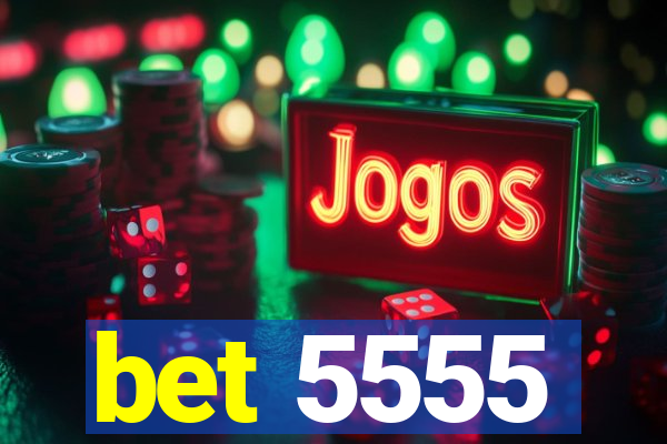 bet 5555